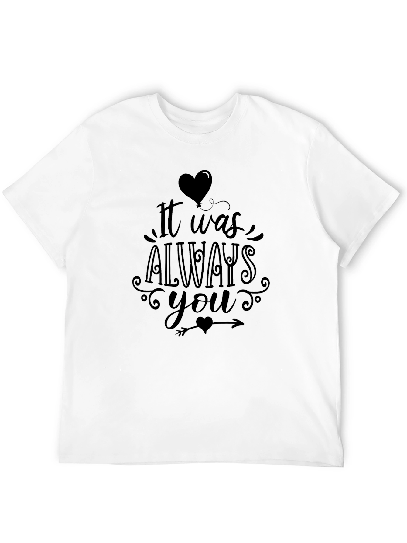 It Was Always You Graphic T-Shirt