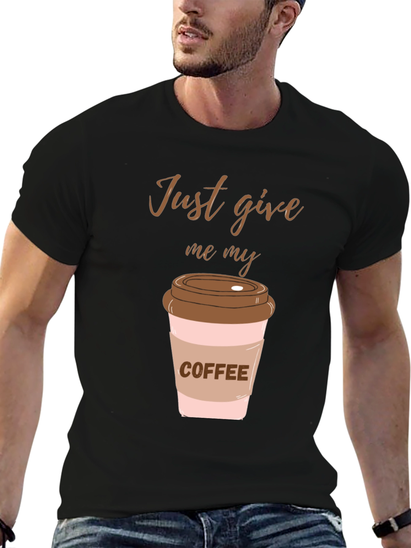 Just Give Me My Coffee Graphic Tee