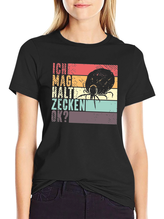 Ich Mag Halte Zecken OK? Graphic Tee