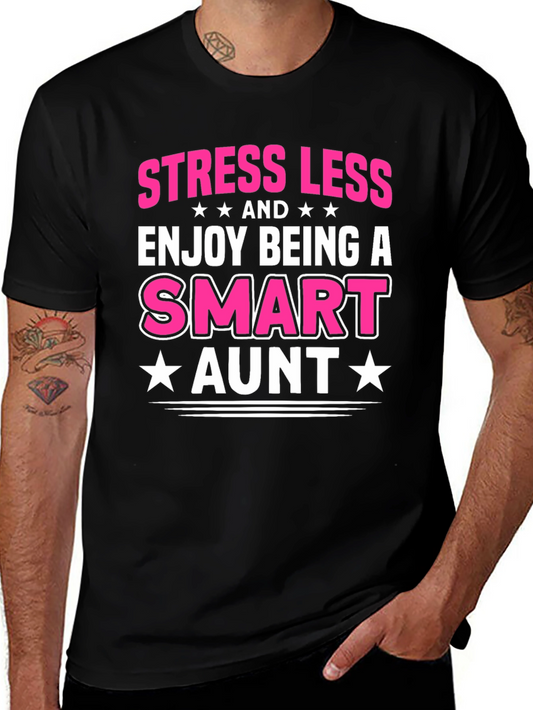 Smart Aunt T-Shirt - Stress Less & Enjoy Being A Smart Aunt