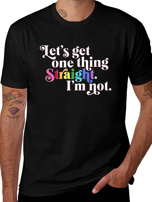 Pride T-Shirt: Lets Get One Thing Straight