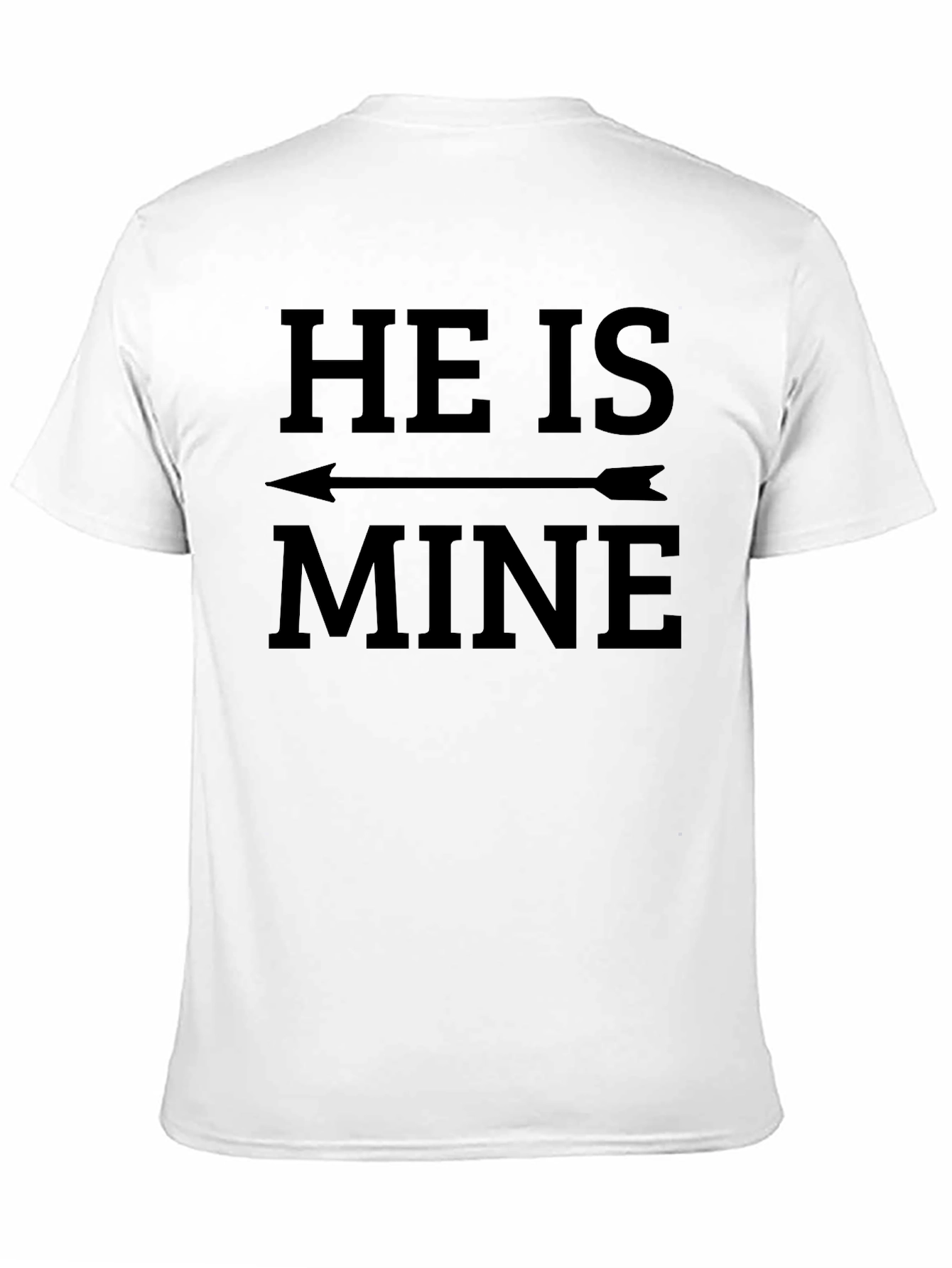 He Is Mine Graphic Tee - Funny Couples Shirt