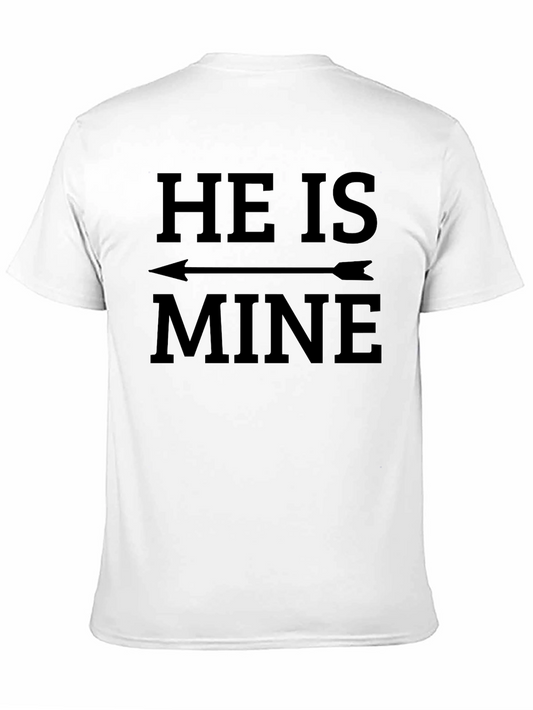 He Is Mine Graphic Tee - Funny Couples Shirt