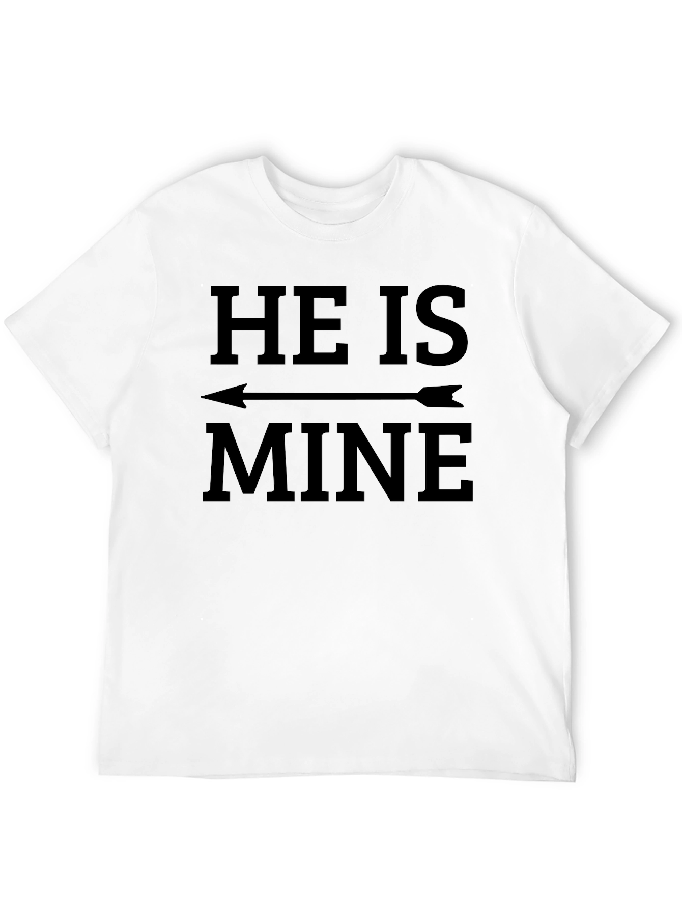 He Is Mine Graphic Tee - Funny Couples Shirt
