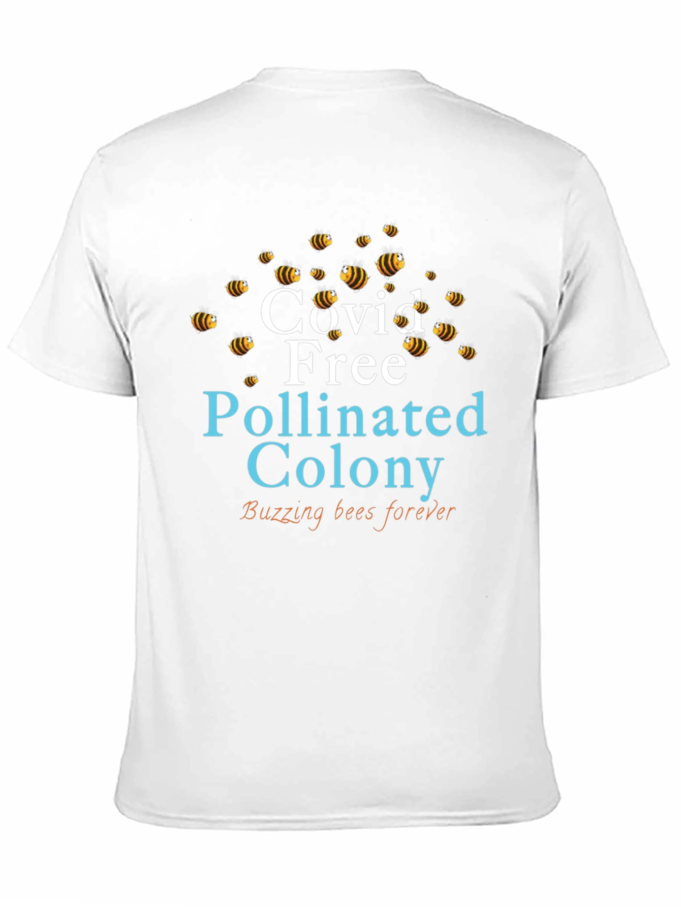 Covid Free Pollinated Colony T-Shirt