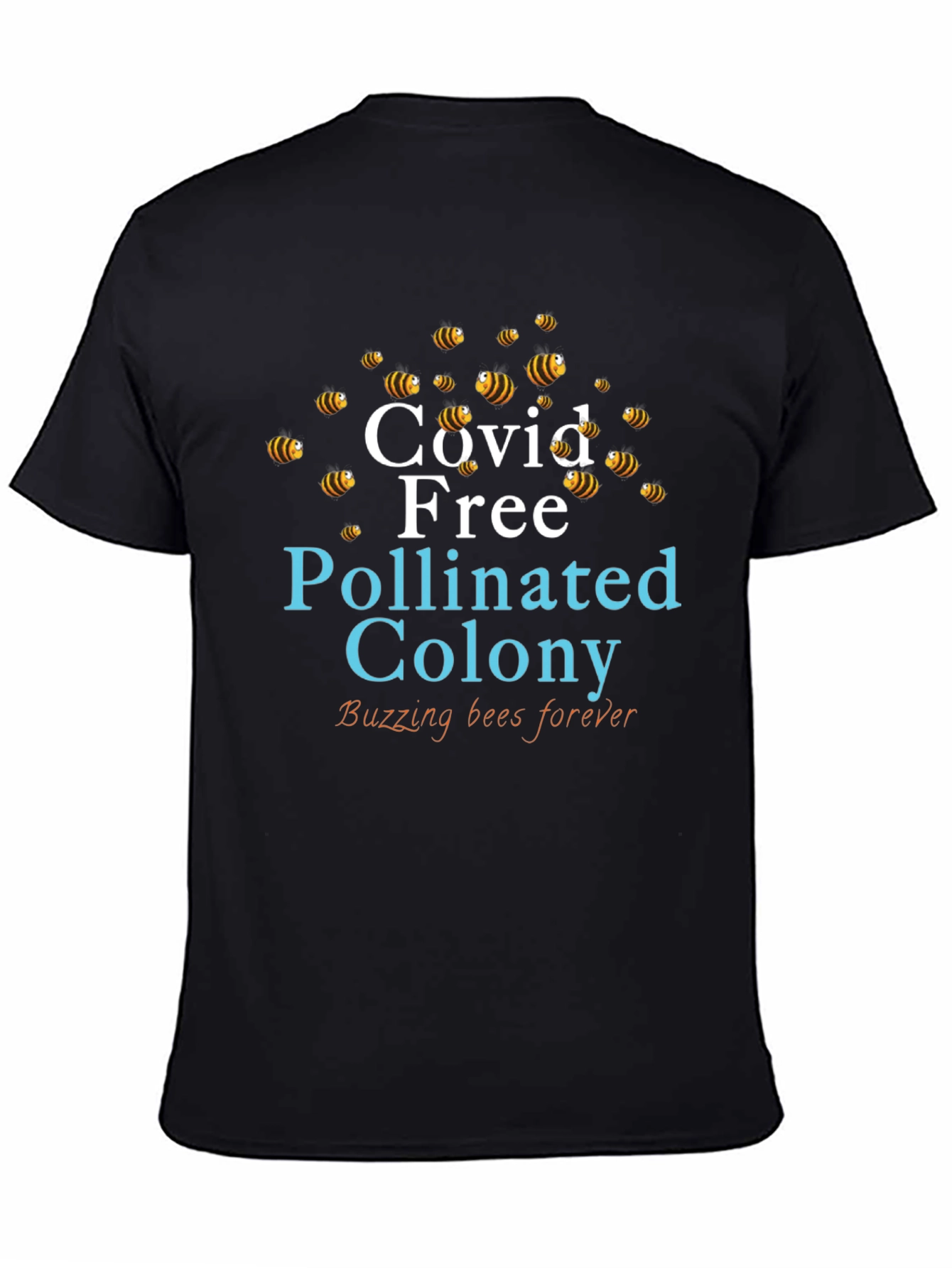 Covid Free Pollinated Colony T-Shirt