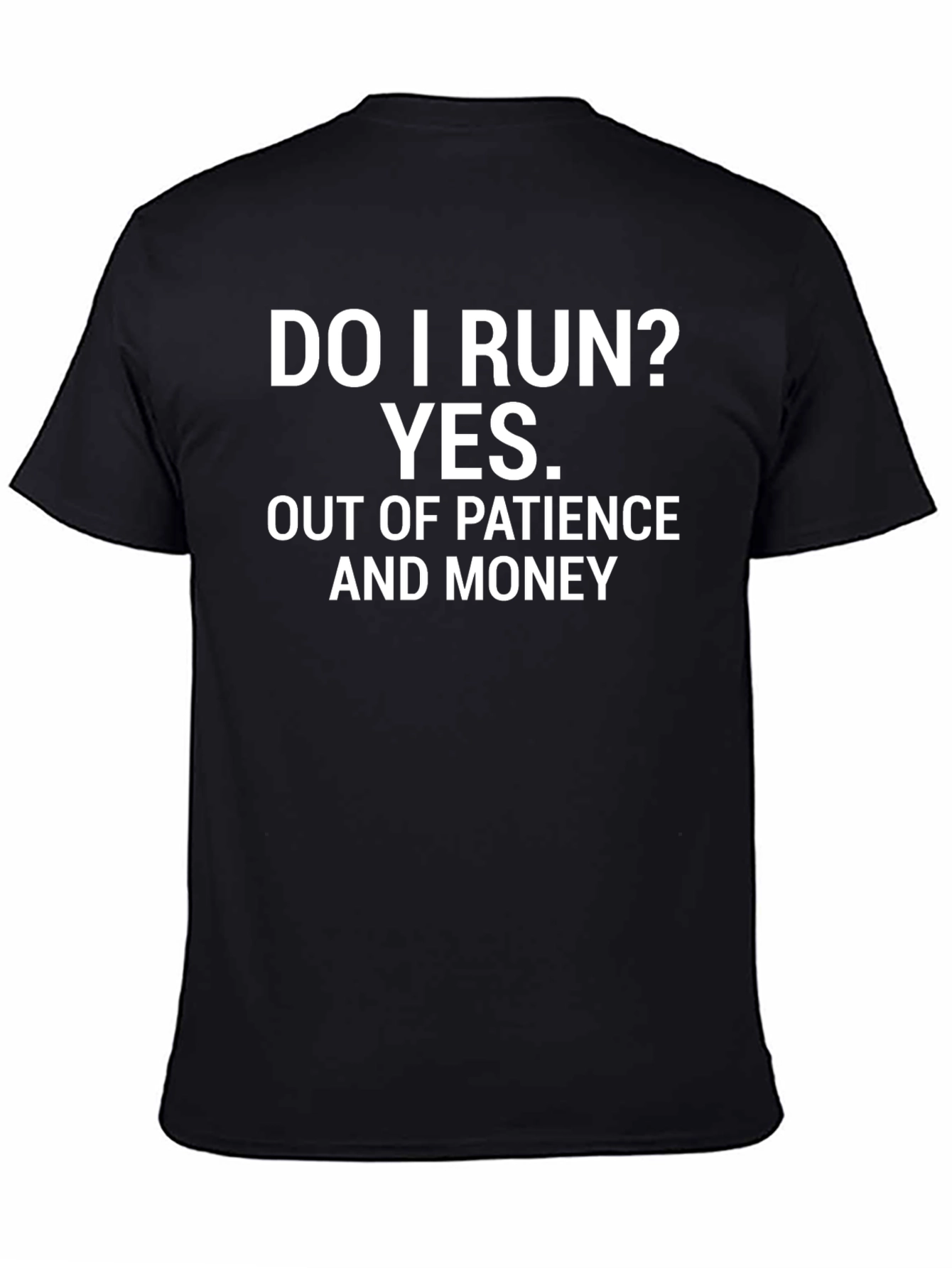 Humorous T-Shirt: Do I Run? Graphic Tee