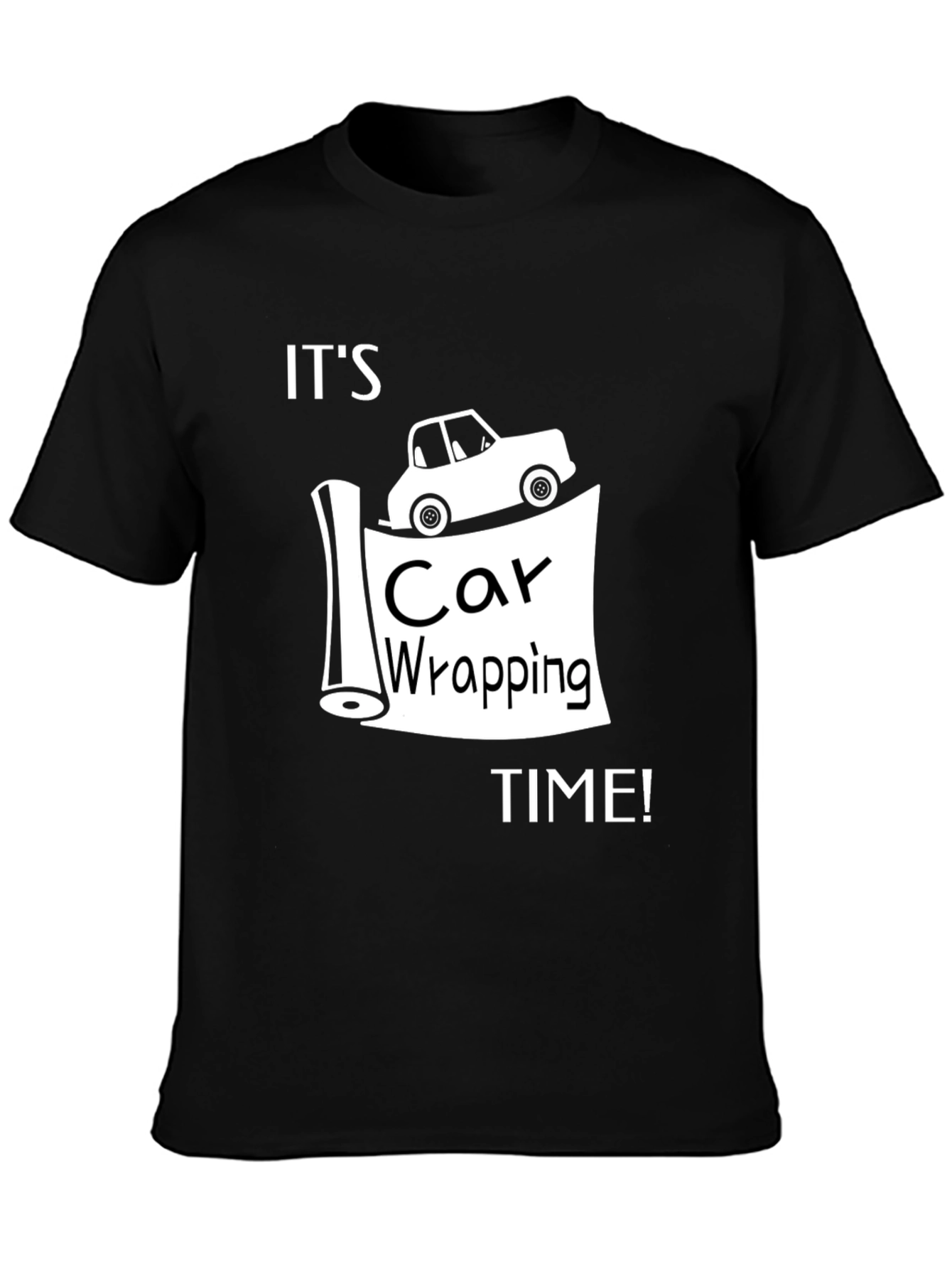 Its Car Wrapping Time T-Shirt - Automotive Graphic Tee