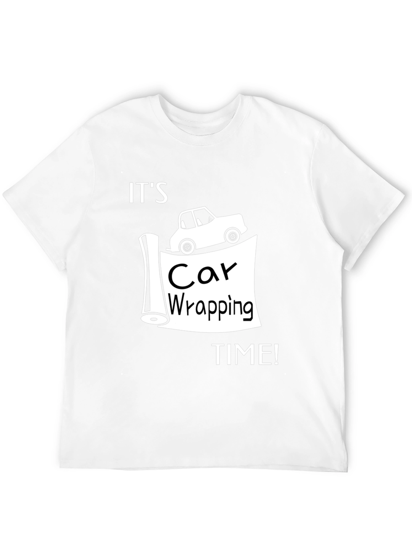 Its Car Wrapping Time T-Shirt - Automotive Graphic Tee