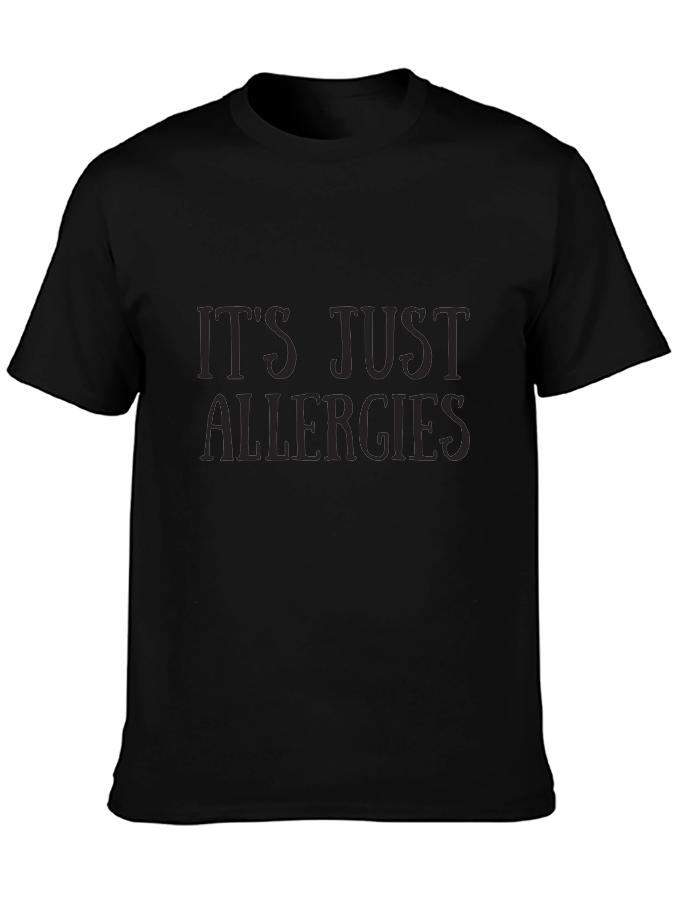Its Just Allergies Graphic T-Shirt Funny Viral Tee