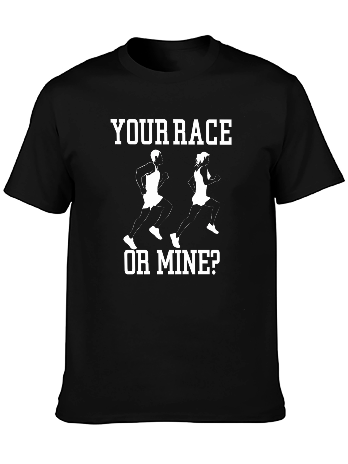 Your Race or Mine? Funny Runner T-Shirt
