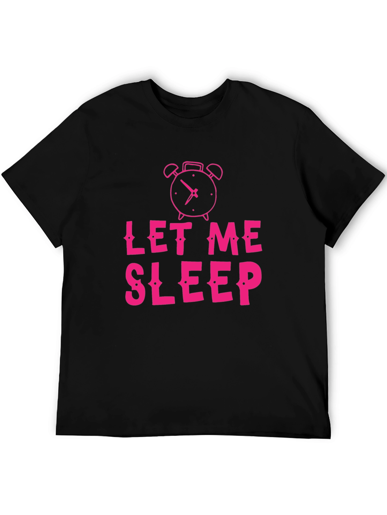 Let Me Sleep Black T-Shirt - Funny Graphic Tee