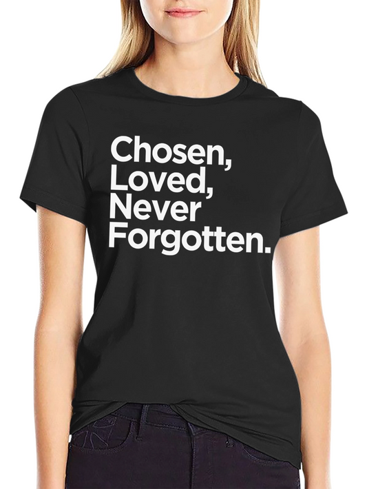 Chosen Loved Never Forgotten Black Tee