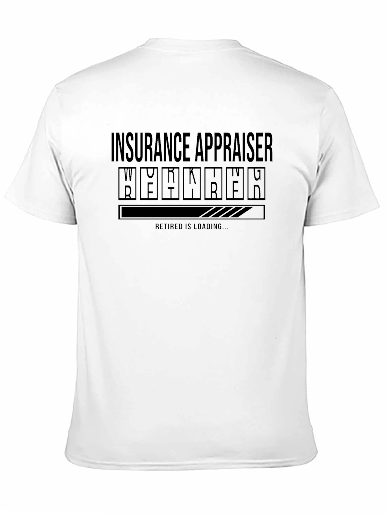 Insurance Appraiser Retirement Loading T-Shirt