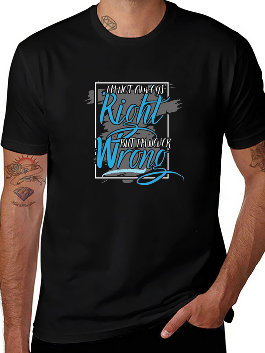 Im Not Always Right Mens T-Shirt