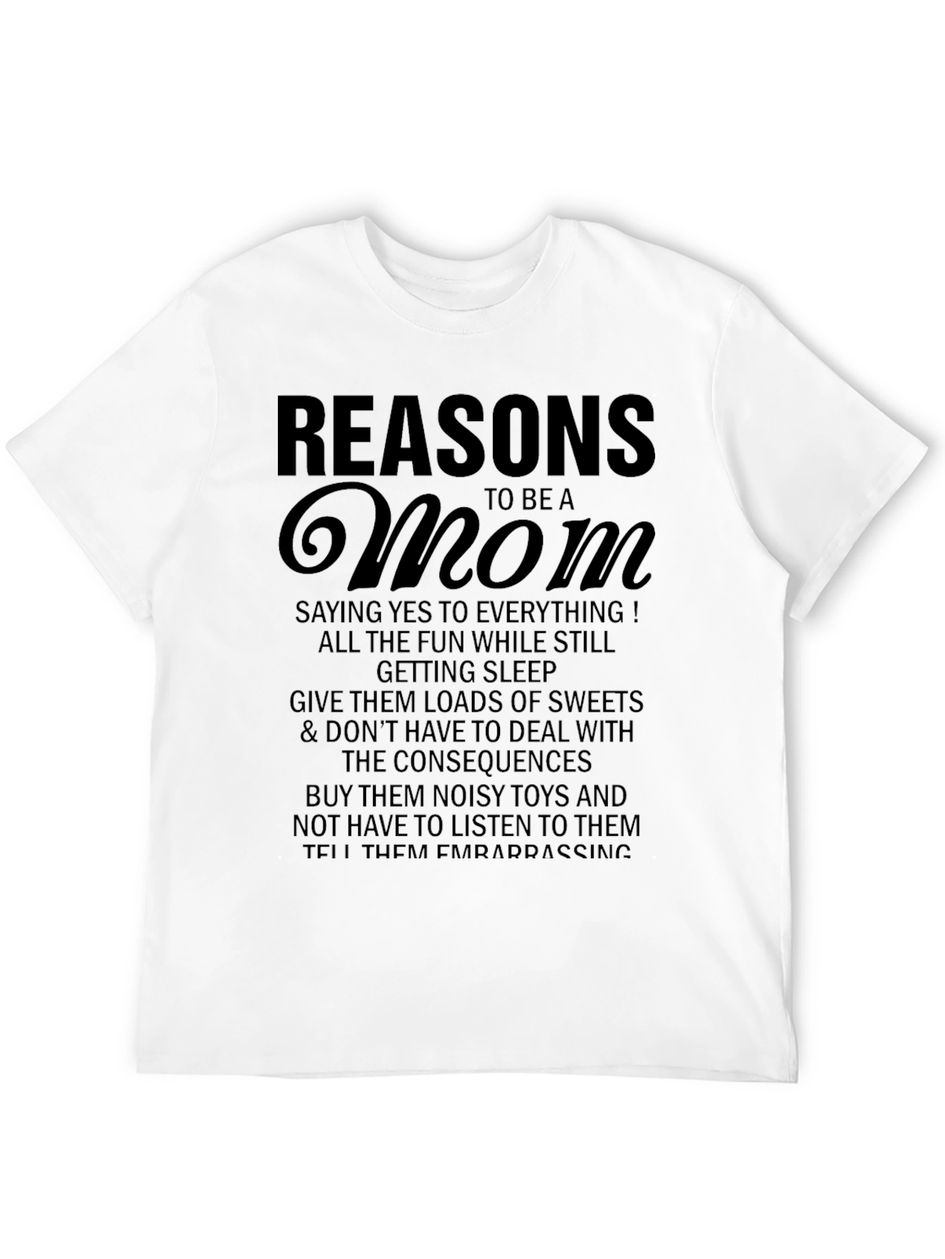 Reasons to be a Mom Graphic T-Shirt