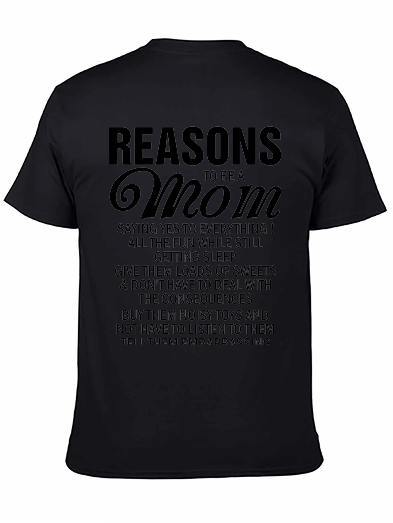 Reasons to be a Mom Graphic T-Shirt