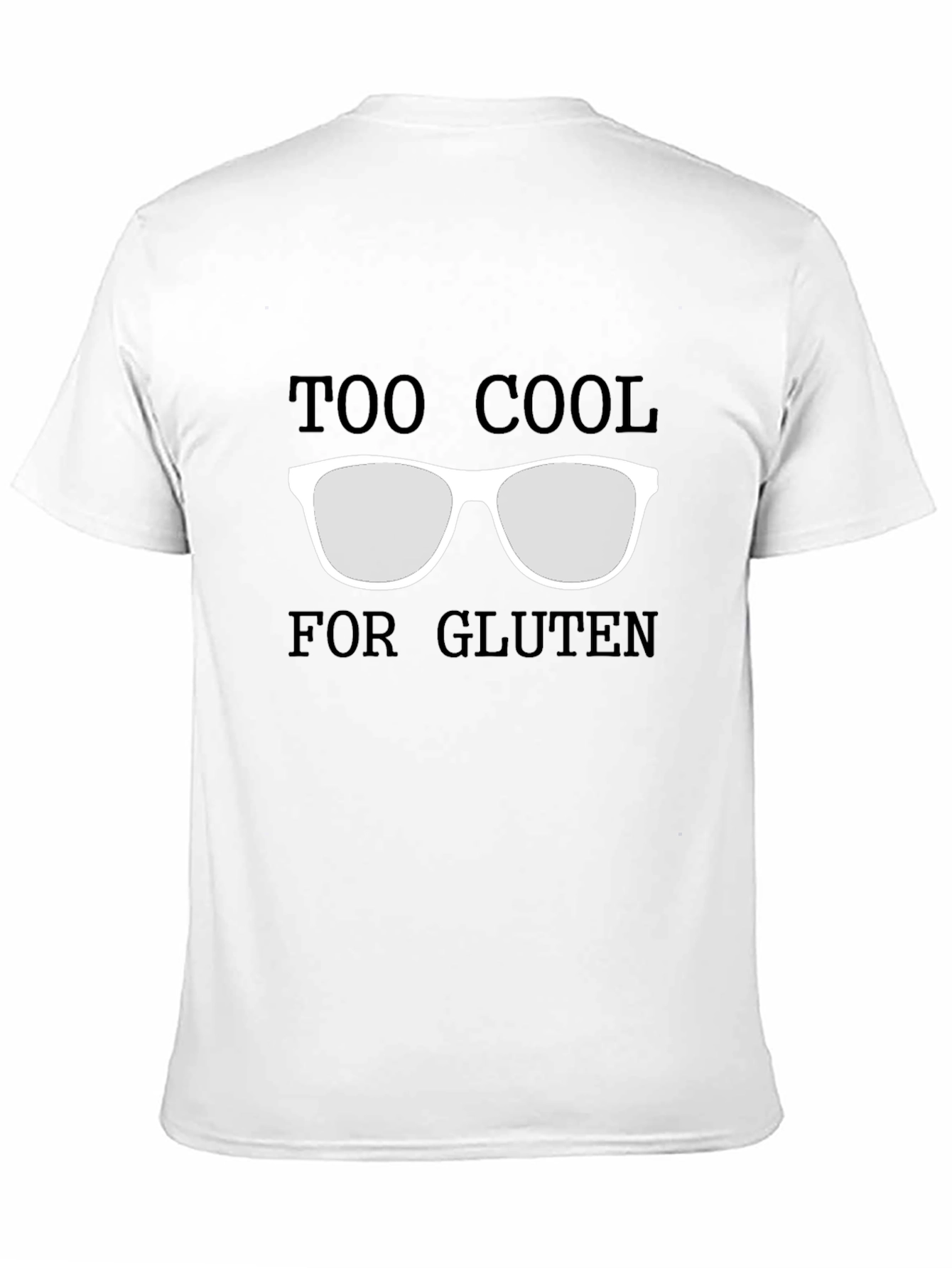 Too Cool For Gluten T-Shirt