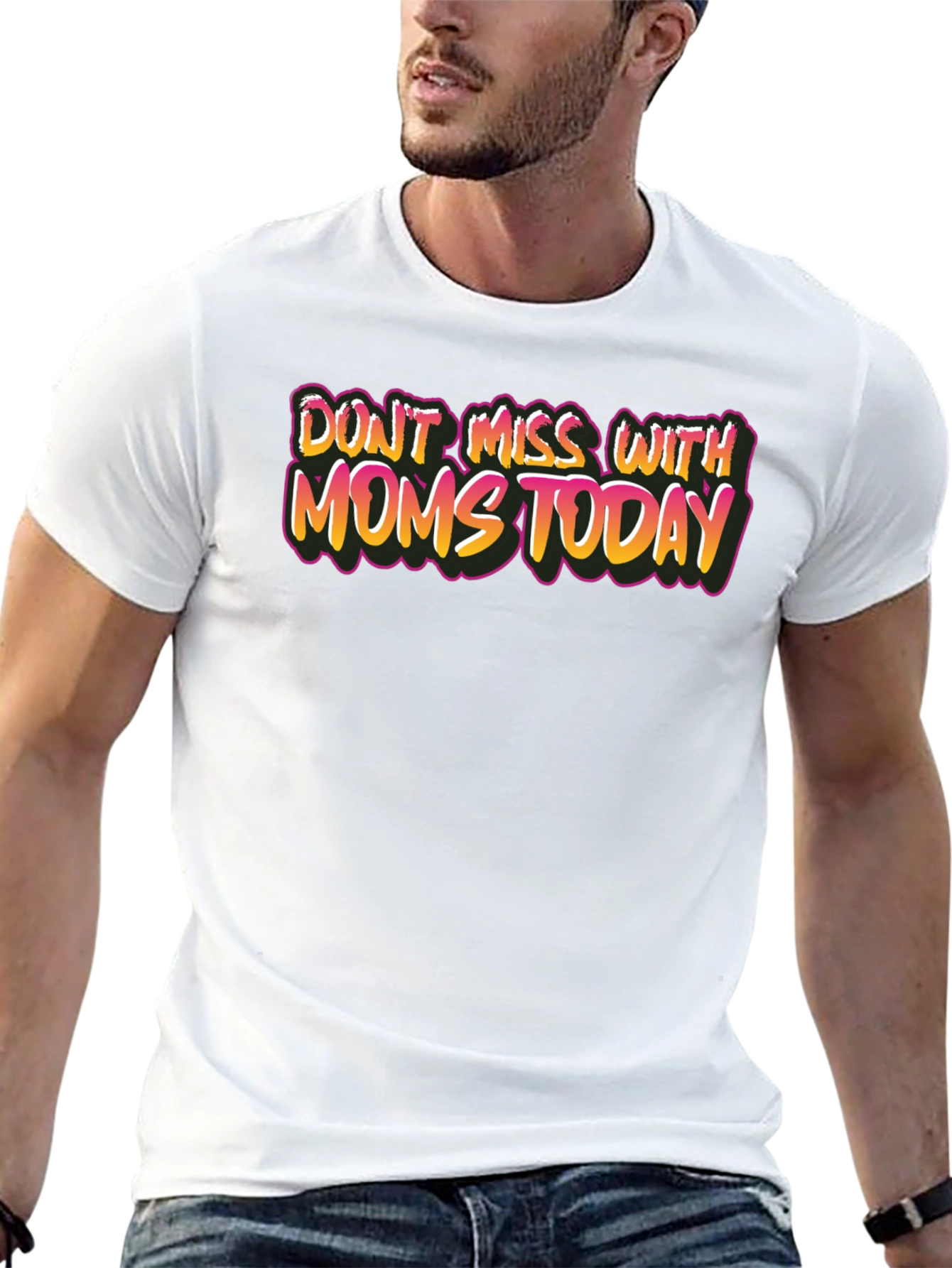 Dont Mess With Moms Today Graphic Tee