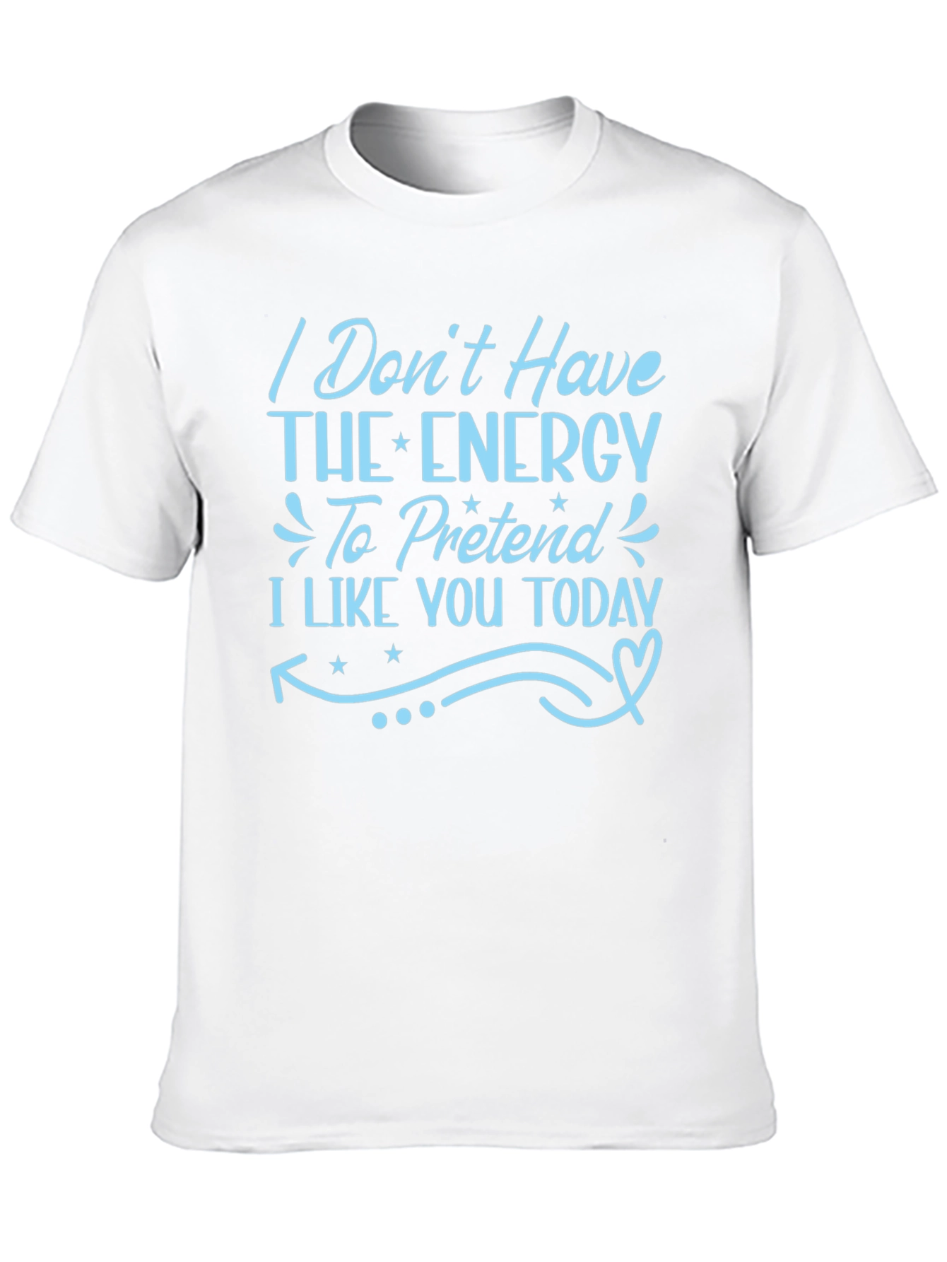 Funny I Dont Have The Energy Graphic T-Shirt