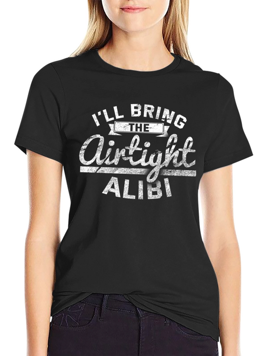 Airtight Alibi Novelty Graphic T-Shirt