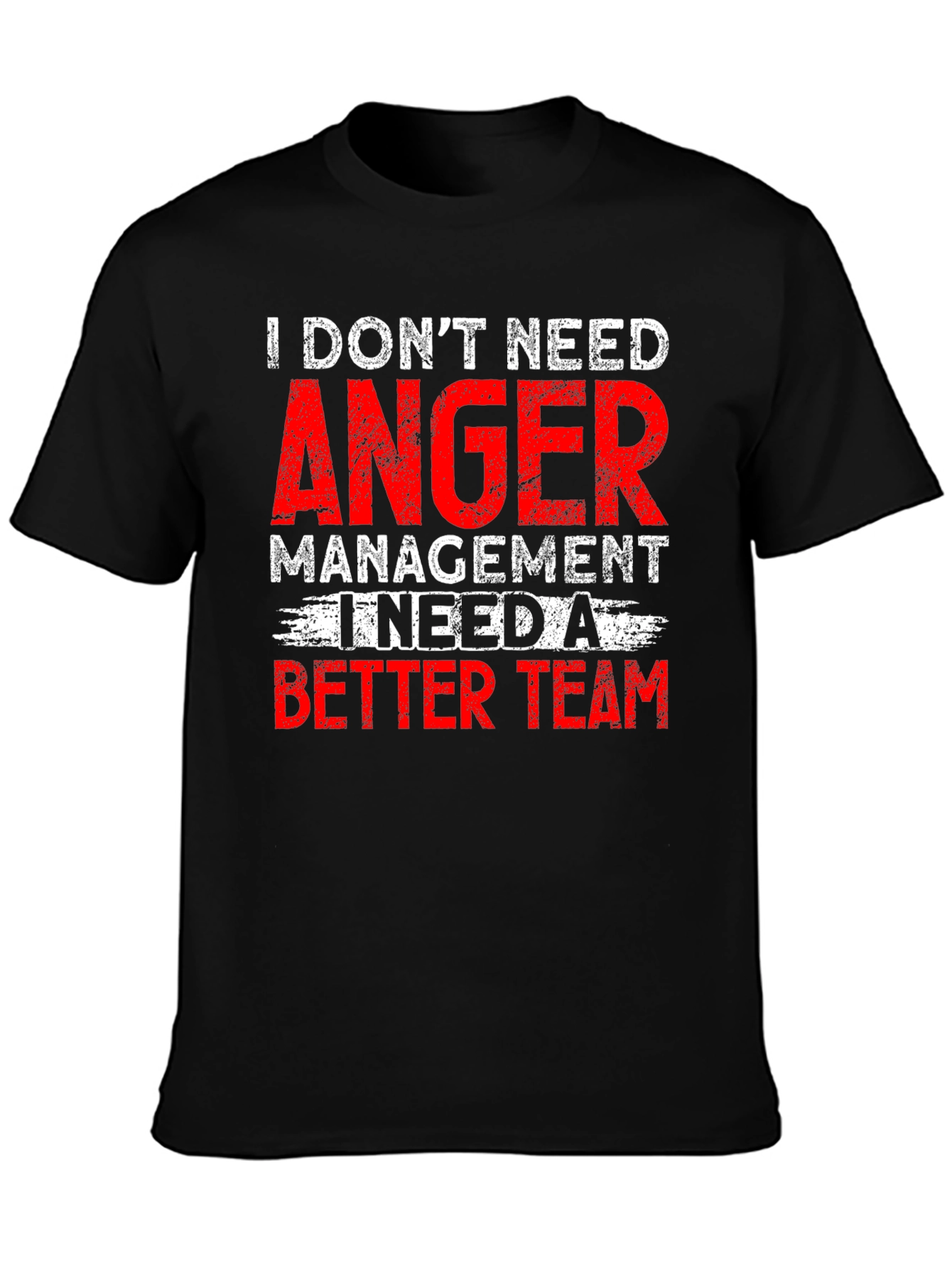 I Dont Need Anger Management Funny Graphic Tee