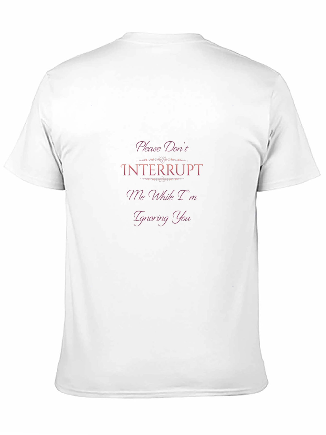 Funny Graphic Tee - Please Dont Interrupt Me