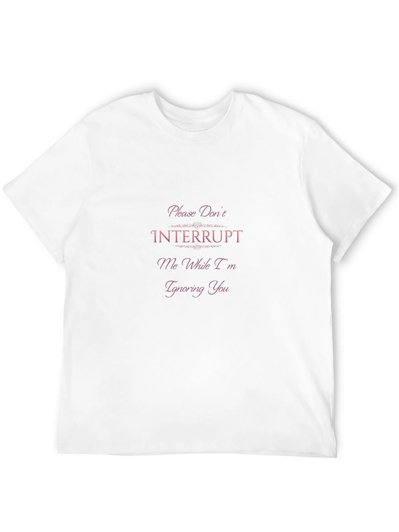 Funny Graphic Tee - Please Dont Interrupt Me