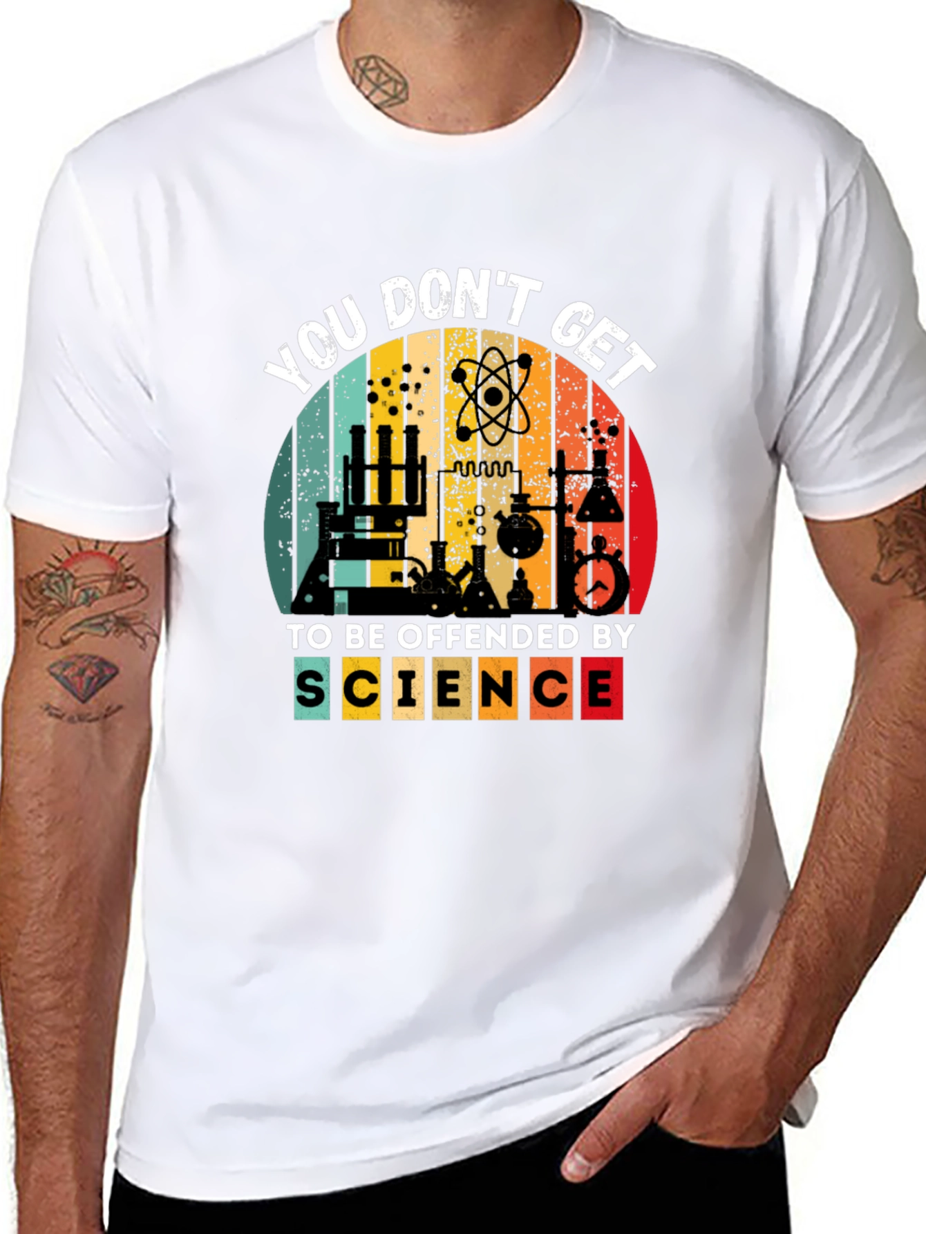 Science T-Shirt - You Dont Get To Be Offended