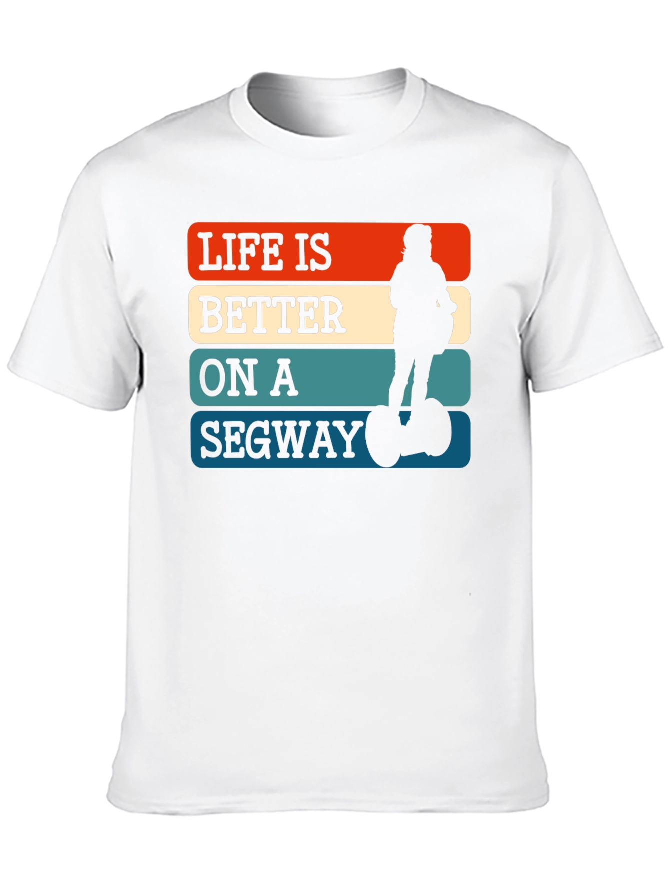 Life Is Better On A Segway T-Shirt
