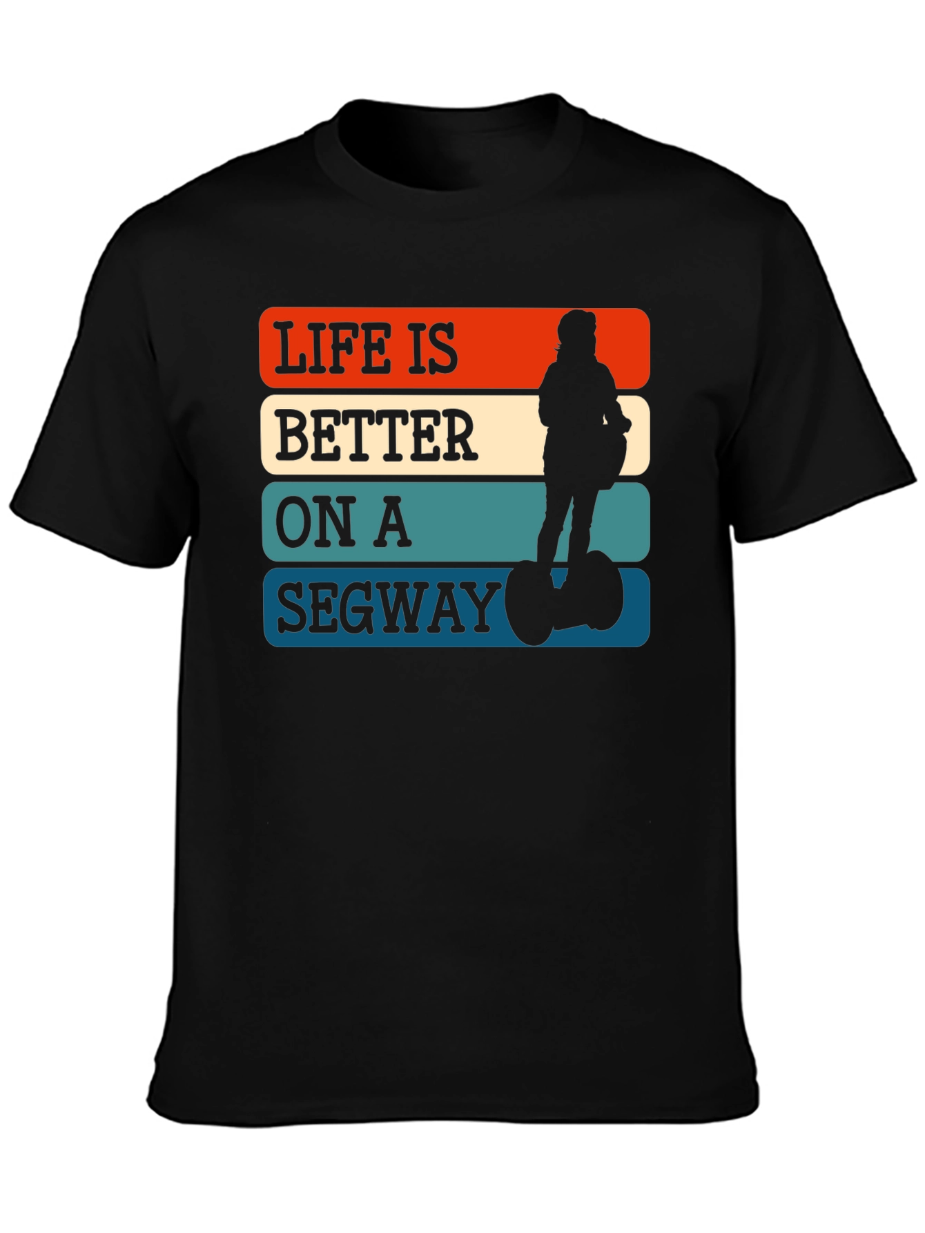 Life Is Better On A Segway T-Shirt