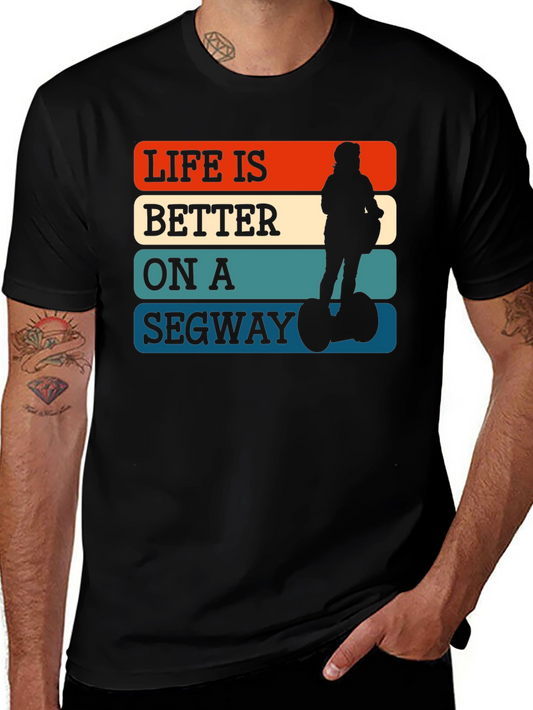 Life Is Better On A Segway T-Shirt