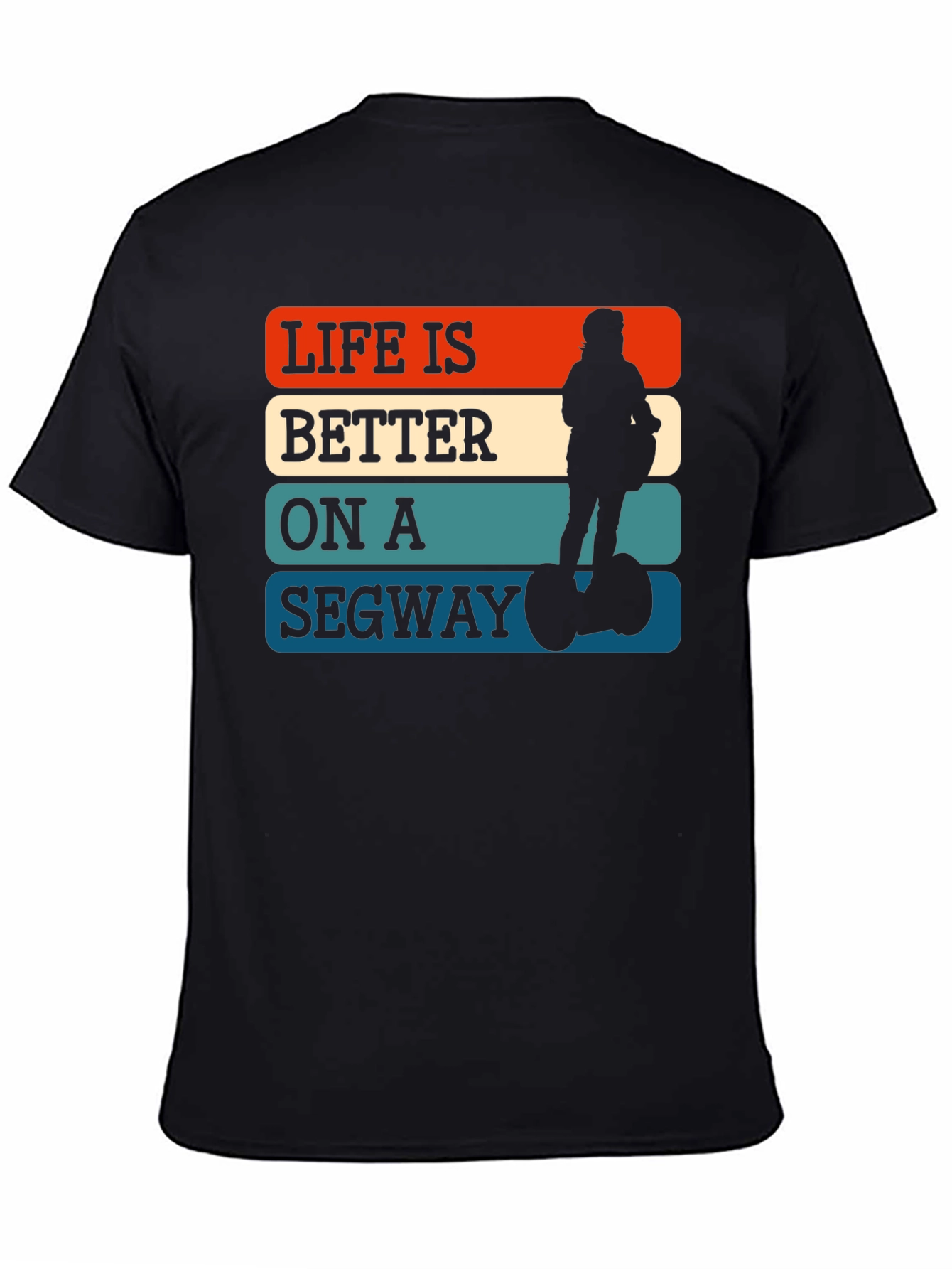 Life Is Better On A Segway T-Shirt