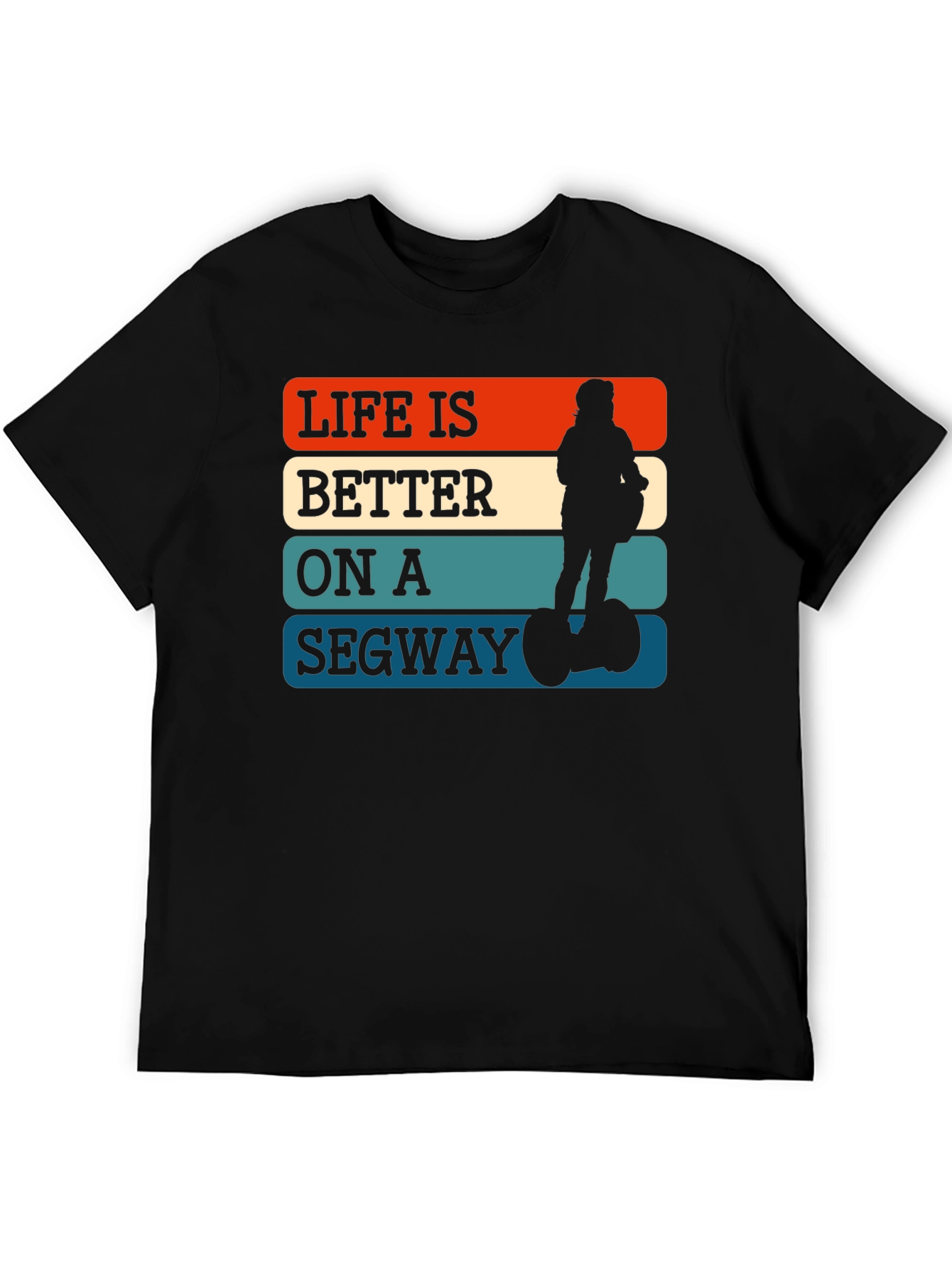 Life Is Better On A Segway T-Shirt