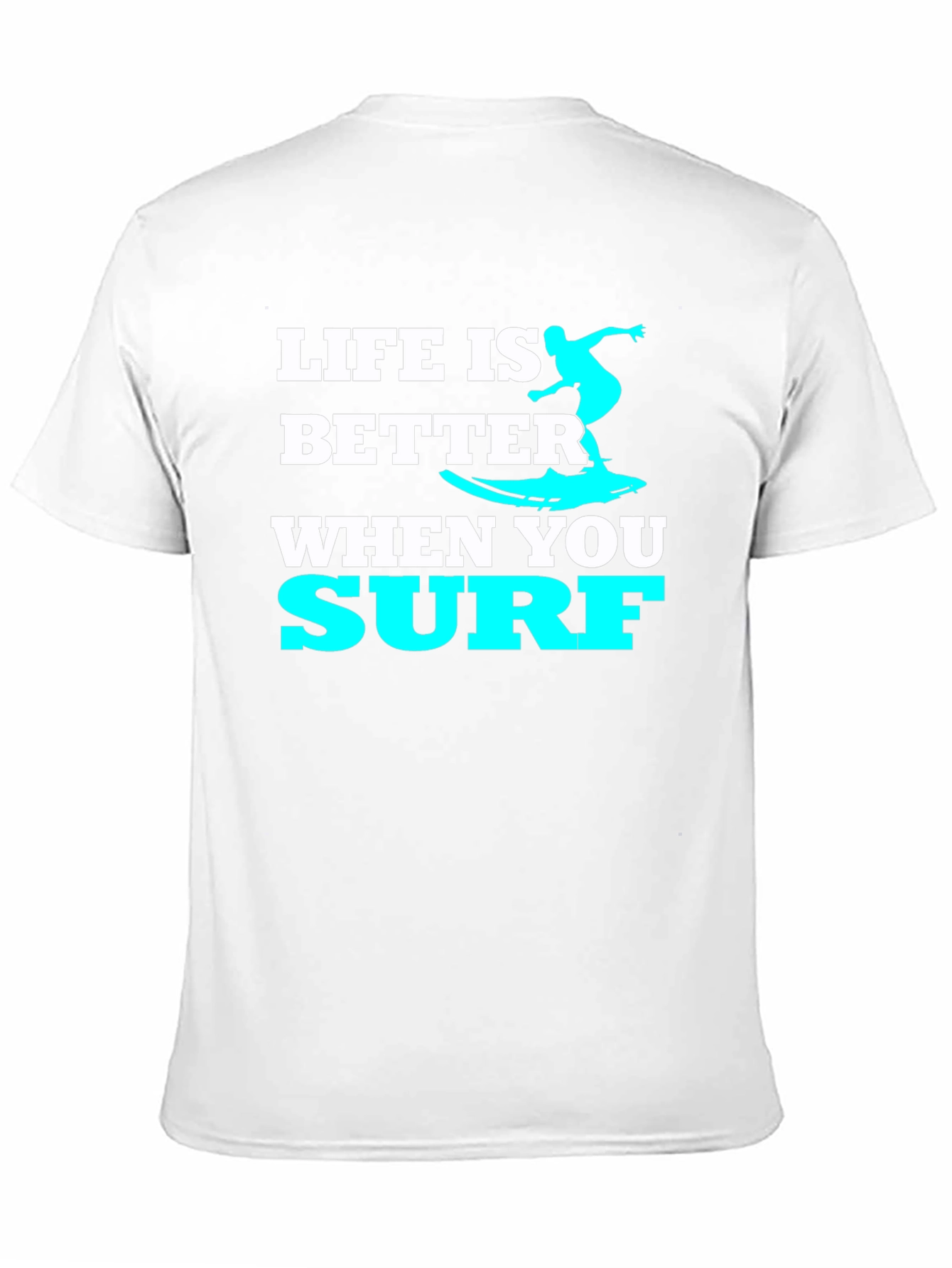 Life Is Better When You Surf T-Shirt