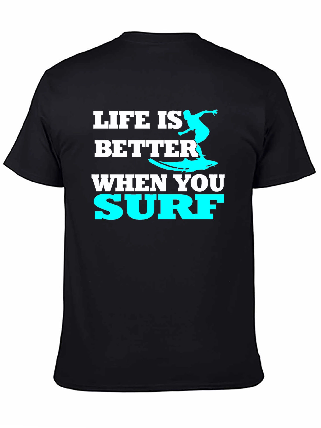 Life Is Better When You Surf T-Shirt