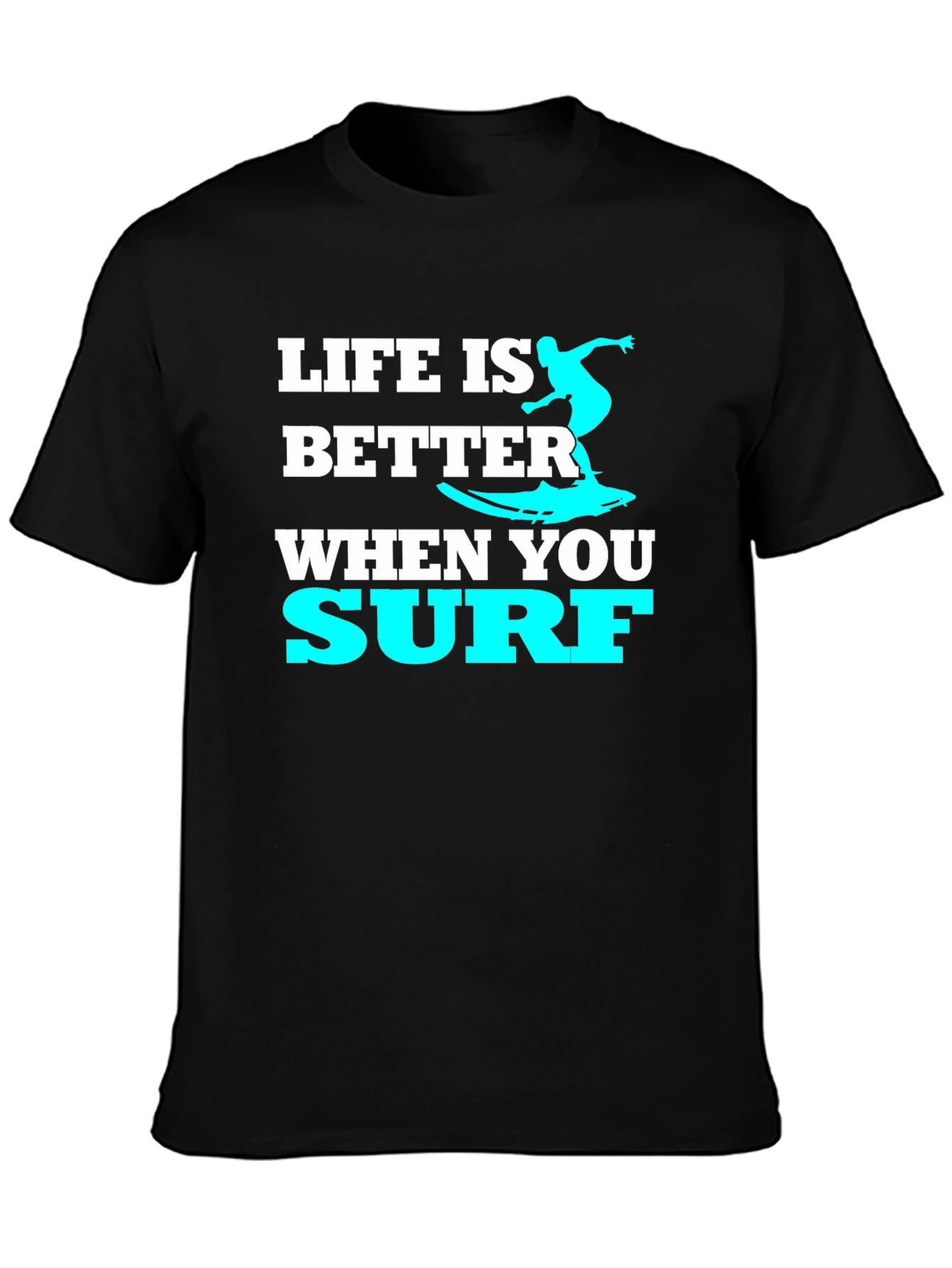 Life Is Better When You Surf T-Shirt