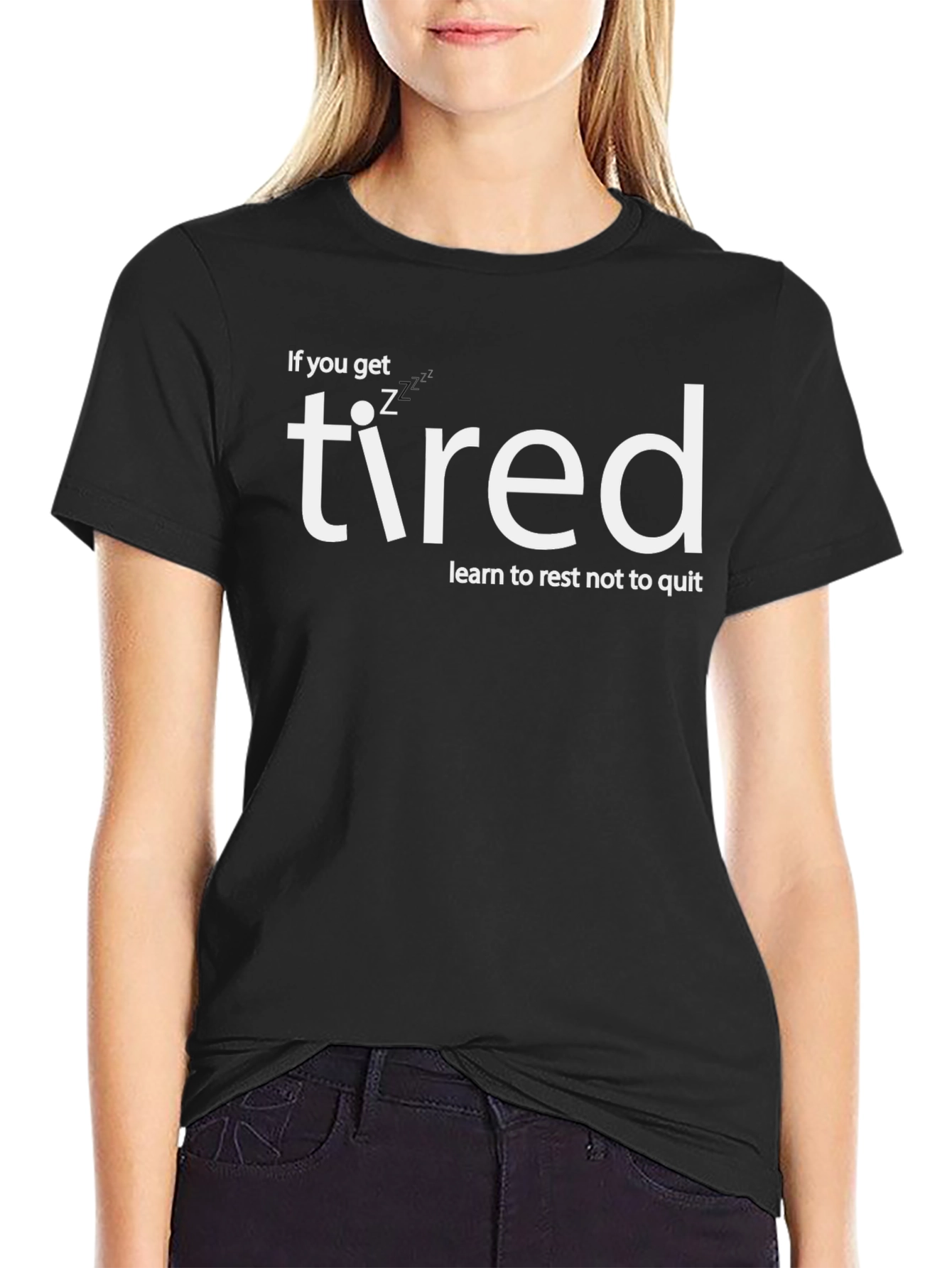 If You Get Tired Learn to Rest T-Shirt