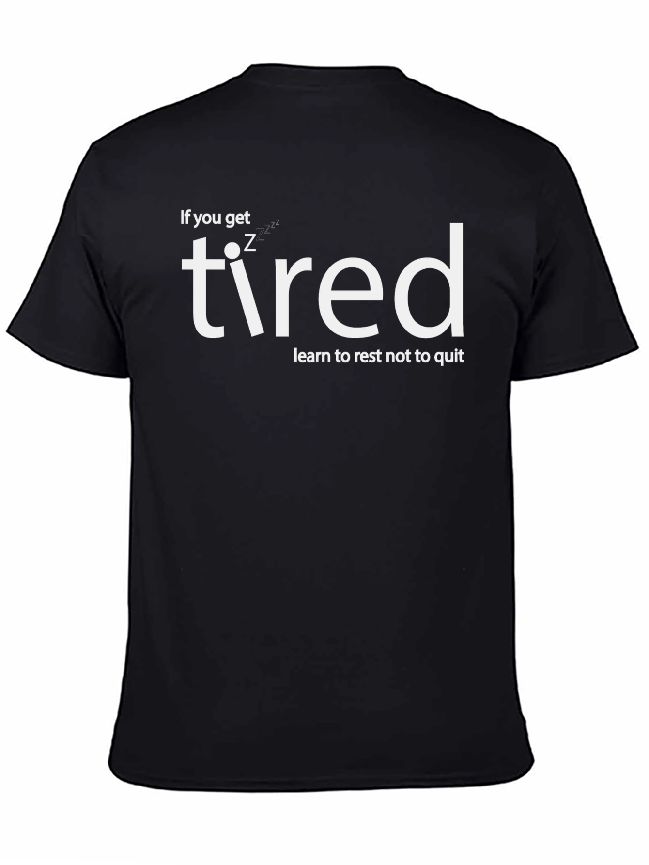 If You Get Tired Learn to Rest T-Shirt