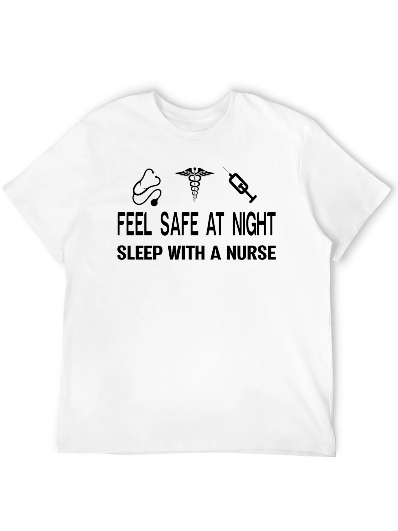 Feel Safe At Night Sleep With A Nurse T-Shirt