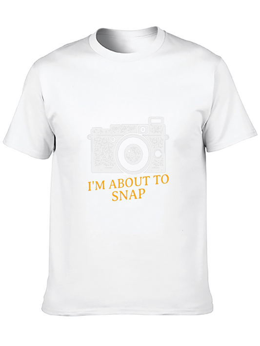 Im About to Snap Camera Graphic T-Shirt