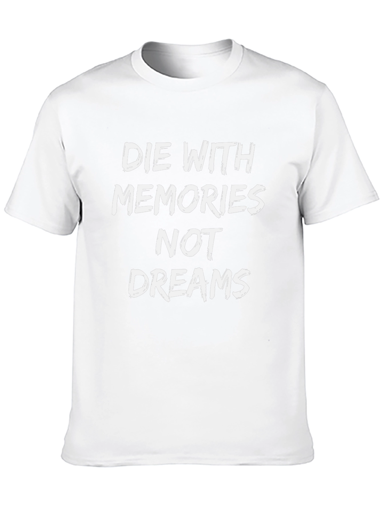 Die With Memories T-Shirt - Inspirational Graphic Tee