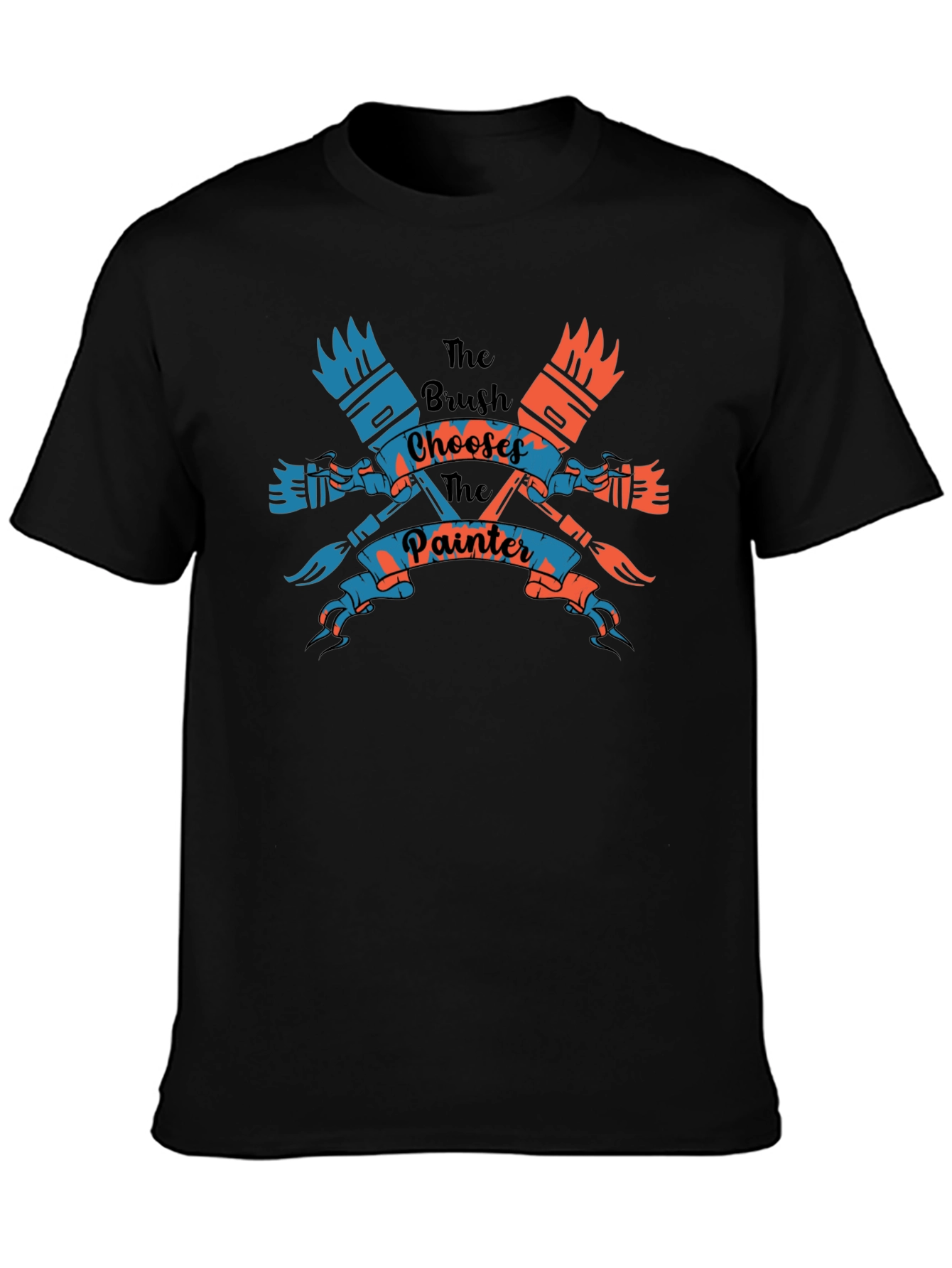 The Brush Chooses The Painter Black T-Shirt
