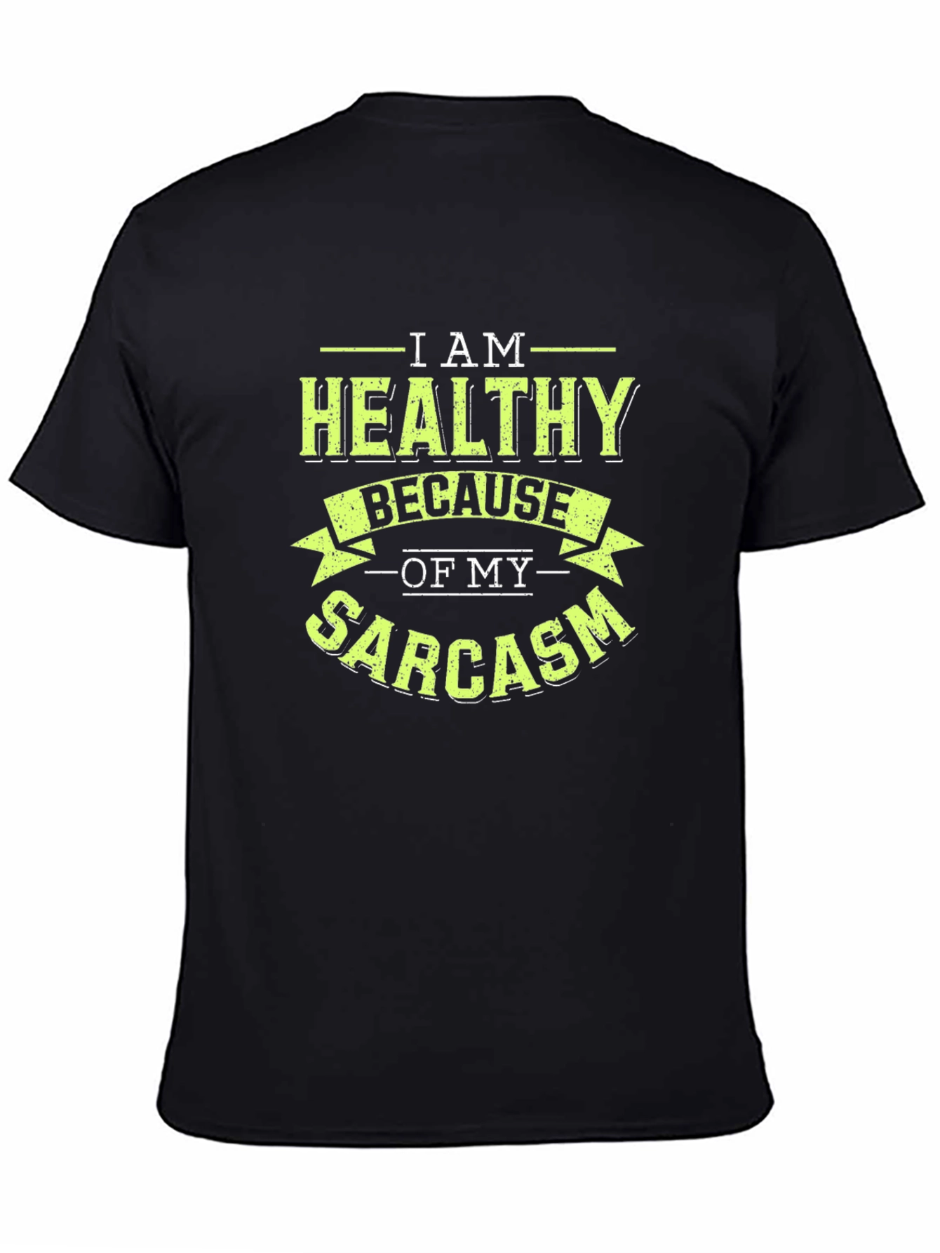 Healthy Sarcasm Graphic T-Shirt