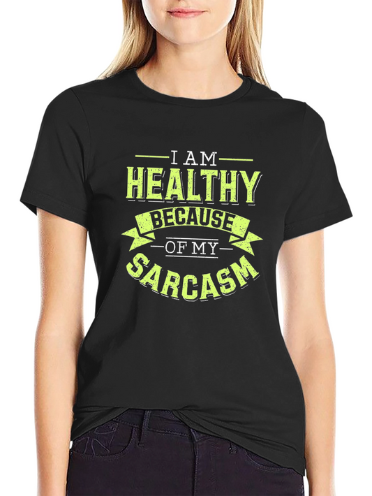 Healthy Sarcasm Graphic T-Shirt