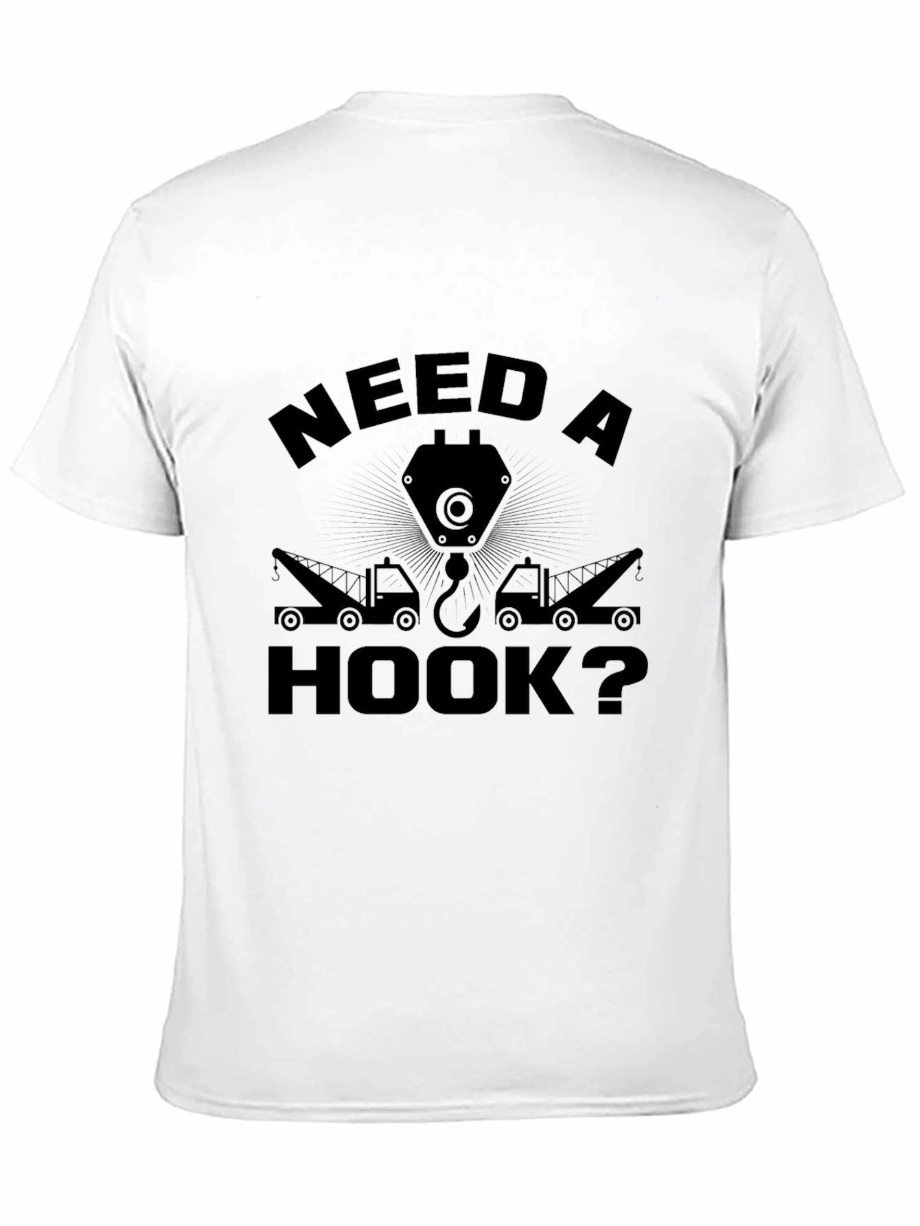 Need A Hook? Funny Tow Trucker T-Shirt