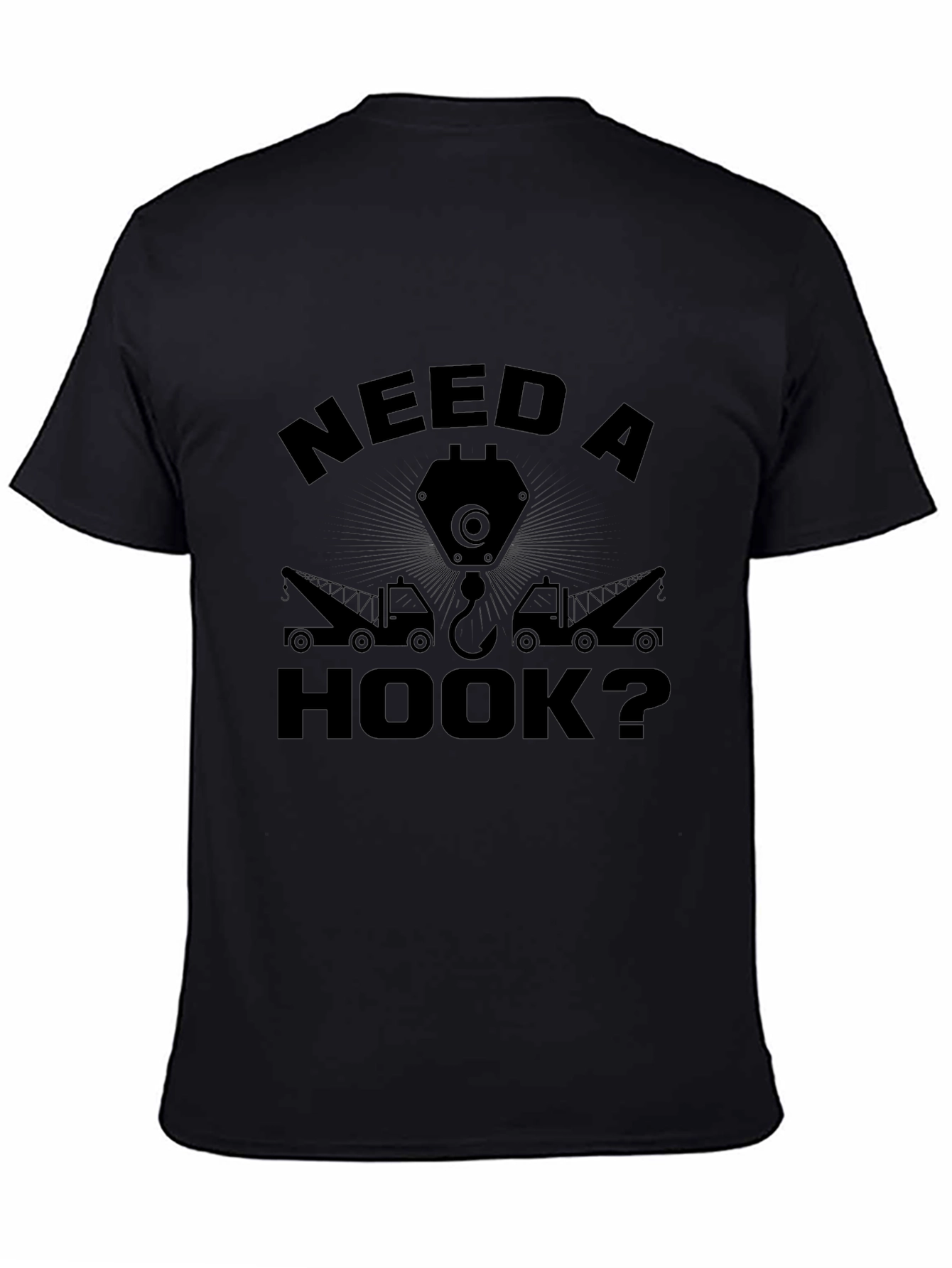 Need A Hook? Funny Tow Trucker T-Shirt