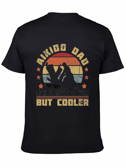 Aikido Dad T-Shirt - Like A Normal Dad But Cooler!