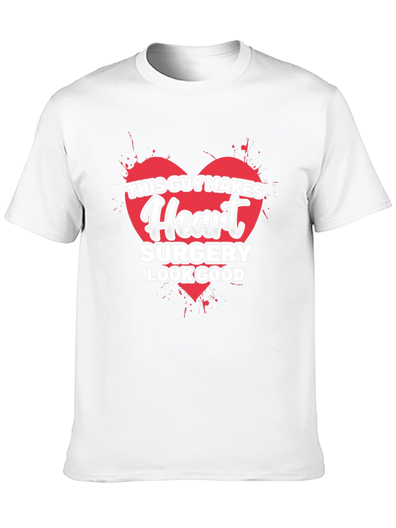 Heart Surgery T-Shirt - Makes Heart Surgery Look Good
