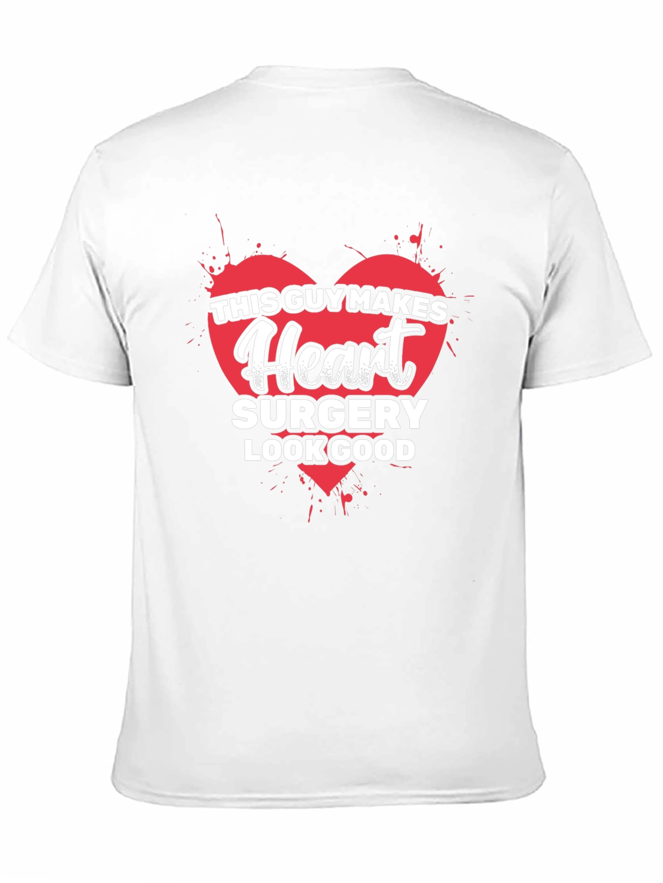 Heart Surgery T-Shirt - Makes Heart Surgery Look Good